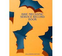 Bike Mechanic Service Record Book. Service Notebook to Track Repairs, Parts Replaced, Customer Data. Halloween Edition.: Professional Maintenance Log ... Repair History, Build a Customer Database