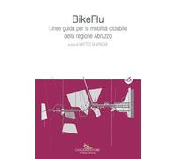 BikeFlu. Linee guida per la mobilità ciclabile della regione Abruzzo