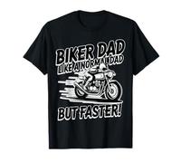 Biker Dad Like A Normal Dad But Faster Funny Gift Maglietta