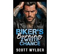 Biker's Burning Zweite Chance: Eine Biker-Romanze: Freunde werden Liebende - zweite Chance