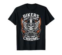 Bikers Don't Grey They Turn Chrome Biker Moto Maglietta