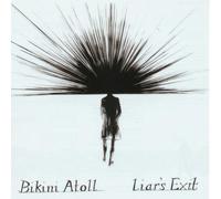 Bikini Atoll - Liar S Exit