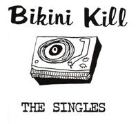 Bikini Kill The Singles (CD) Album