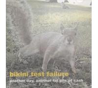 Bikini Test Failure - Day Another Fat Pile. [Import]