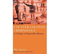 Biko Agozino Counter-Colonial Criminology (Tascabile)