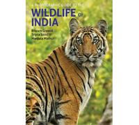 A Photographic Guide to the Wildlife of India by Grewal, Bikram