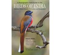 Bikram Grewal Sum A Photographic Field Guide to the Birds of India, (Tascabile)
