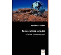 Bikramaditya Choud Tuberculosis in India - A Political Ecology Appr (Tascabile)