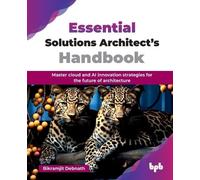 Bikramjit Debnath Essential Solutions Architect’s Handbook (Tascabile)