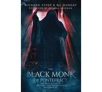 Bil Bungay Richard Estep The Black Monk of Pontefract (Tascabile)