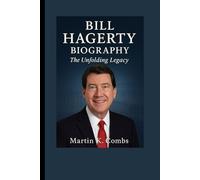 Bil Hagerty Biography: The Unfolding Legacy