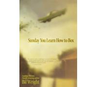 Bil Wright Sunday You Learn How to Box (Tascabile)