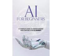 Bilal Qureshi AI For Beginners - A Complete Guide to Understanding a (Tascabile)