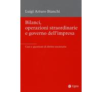 BILANCI, OPERAZIONI STRAORDINARIE E GOVERNO DELL'IMPRESA. CASI E QUESTIONI DI DI