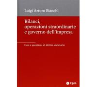 Bilanci, operazioni straordinarie e governo dell'impresa. Casi e questioni di diritto societario