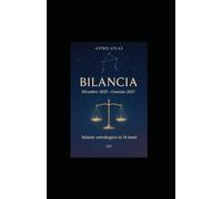 BILANCIA 2025-2027 - Atlante Astro-Atlas in 14 mesi: Previsioni e guida pratica da dicembre 2025 a gennaio 2027 su amore, lavoro, risorse, benessere