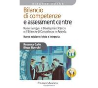 Bilancio di competenze e assessment centre. Nuovi sviluppi: il development...