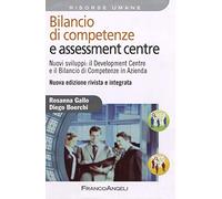 Bilancio di competenze e assessment centre. Nuovi sviluppi: il development...