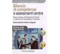 Bilancio di competenze e assessment centre. Nuovi sviluppi: il development centre e il bilancio di competenze in azienda