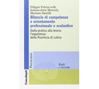 Bilancio di competenze e orientamento professionale e scolastico. Dalla pratica alla teoria: l'esperienza della provincia di Latina