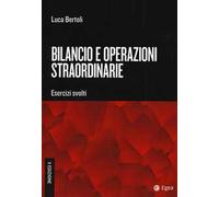 Bilancio e operazioni straordinarie. Esercizi svolti