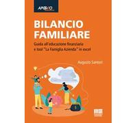 Bilancio familiare. Guida all’educazione finanziaria e tool «La famiglia azienda» in excel. Con Contenuto digitale per accesso online