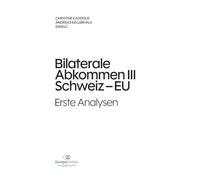 Bilaterale Abkommen III Schweiz-EU: Erste Analysen