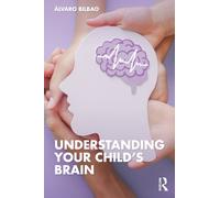 Bilbao Alvaro Understanding Your Child's Brain (Tascabile)