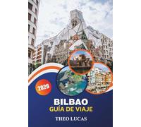 Bilbao Guía De Viaje 2026: Explora museos emblemáticos, gastronomía vasca, festivales vibrantes y joyas ocultas en un viaje cultural inolvidable.