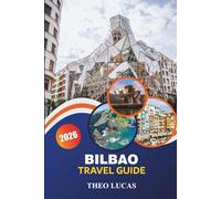 Bilbao Travel Guide 2026: Explore Iconic Museums, Basque Cuisine, Vibrant Festivals, and Hidden Gems for an Unforgettable Cultural Journey