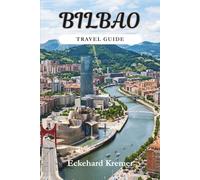 Bilbao Travel Guide 2026: Hidden Gems, Itineraries, Local Tips, Pintxos Bars and Day Trips for Every Traveler