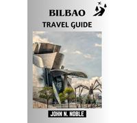 Bilbao Travel Guide: Honest Advice On Where To Stay, What To Eat, And How To Move Around