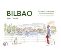 BILBAO UN PASEO EN ACUARELA IBILALDI BAT AKUARELAZ/A ST