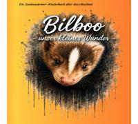 Bilboo -unser kleines Wunder: Ein Seelenwärmer -Kinderbuch über den Abschied