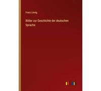 Bilder zur Geschichte der deutschen Sprache