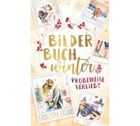 Bilderbuchwinter: Probeweise verliebt