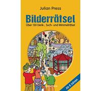 Bilderrätsel. Über 150 Rätsel für Kinder ab 8 Jahren. Labyrinthe, Suchbilder, Wimmelbilder, Finde-den-Fehler-Rätsel u.v.m.: Ideal für Urlaub und Ferien mit Kindern