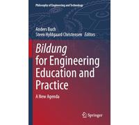 Bildung for Engineering Education and Practice: A New Agenda: 49
