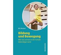 Bildung und Bewegung: Wie das Lernen in der Schule lebendiger wird