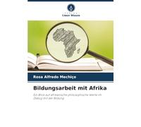 Bildungsarbeit mit Afrika: Ein Blick auf afrikanische philosophische Werte im Dialog mit der Bildung