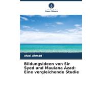 Bildungsideen von Sir Syed und Maulana Azad: Eine vergleichende Studie