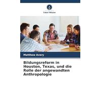 Bildungsreform in Houston, Texas, und die Rolle der angewandten Anthropologie