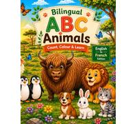 Bilingual ABC Animals: Count, Colour, Learn English to French