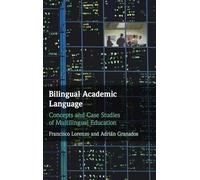 Bilingual Academic Language: Concepts and Case Studies of Multilingual Education