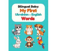 Bilingual Baby: My First Ukrainian-English Words: Picture Book for Babies & Toddlers