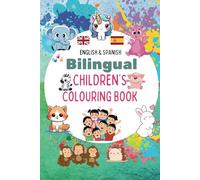 Bilingual Children's coloring book: Color & Learn in English & Spanish: Over 100 fun designs and patterns Learn the ABCs of English & Spanish