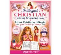Bilingual Christian Writing and Coloring Book for Girls: Libro Cristiano Bilingüe para Niñas - Aprender, Escribir, Colorear y Crecer en la Fe