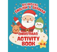 Bilingual Christmas Activity Book for Kids Ages 4-8: English & German Mazes, Puzzles, Coloring and Games: 20 Fun Holiday Activities with Simple ... - Santa, Reindeer, Snowmen, Gifts and More