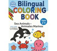 BILINGUAL COLORING BOOK: Educational coloring book. Color, learn, and play in two languages - includes 50 sea animals, fun facts, and free audio to listen while you color!