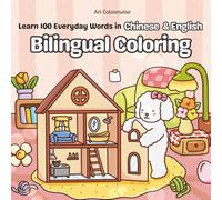 Bilingual Coloring: Learn 100 Everyday Words in Chinese & English (with Pinyin)